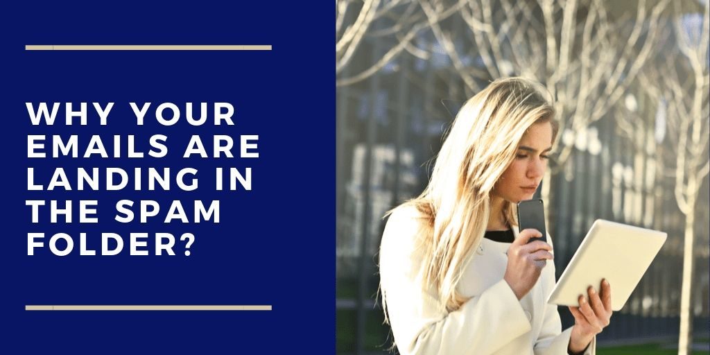 Why your emails are landing in the spam folder