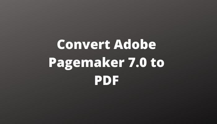 Adobe pagemaker 7.0 file to pdf converter free download telegram download pc