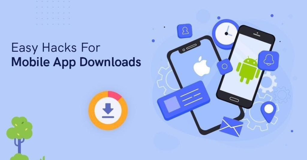 Easy Hacks For Startups To Increase Mobile App Downloads