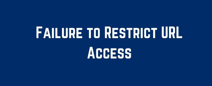 Failure to Restrict URL Access