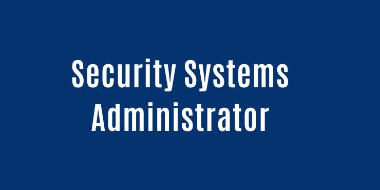 Security Systems Administrator