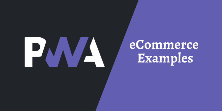 PWA eCommerce Examples