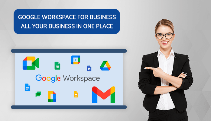 Google Workspace For Business: All Your Business In One Place